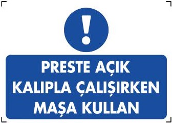 PRESTE AÇIK KALIPLA ÇALIŞIRKEN MAŞA KULLAN