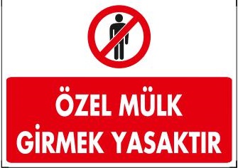 ÖZEL MÜLK GİRMEK YASAKTIR