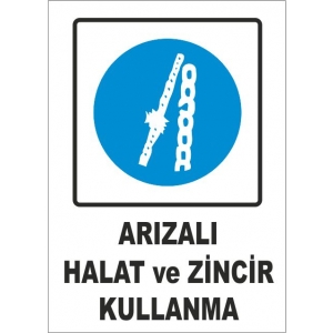 ARIZALI HALAT VE ZİNCİR KULLANMAK YASAKTIR