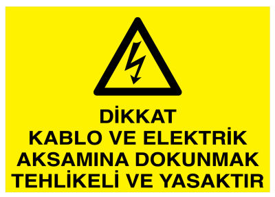 DİKKAT KABLO VE ELEKTRİK AKSAMINA DOKUNMAK TEHLİKELİ VE YASAKTIR